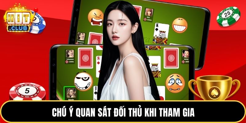 Chú ý quan sát đối thủ khi tham gia