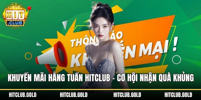 Khuyến mãi hằng tuần HITCLUB