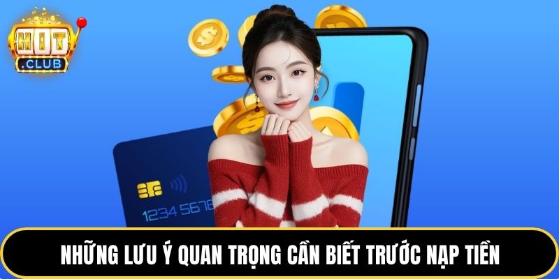 Những lưu ý quan trọng cần biết trước nạp tiền