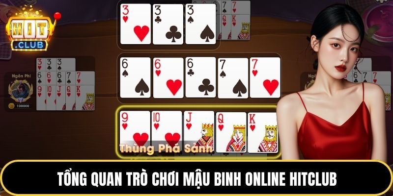 Tổng quan trò chơi Mậu Binh online HITCLUB